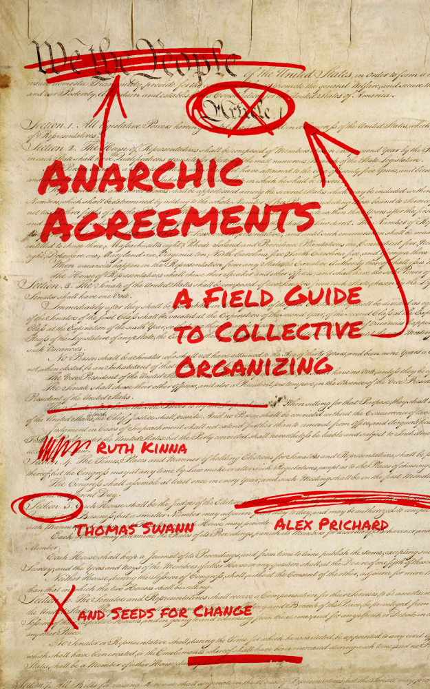 Image for Anarchic Agreements: A FIeld Guide to Collective Organizing