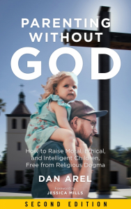 Parenting without God: How to Raise Moral, Ethical, and Intelligent Children, Free from Religious Dogma, Second Edition (e-Book)