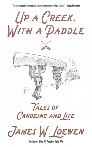 Up a Creek, with a Paddle: Tales of Canoeing and Life (e-Book)