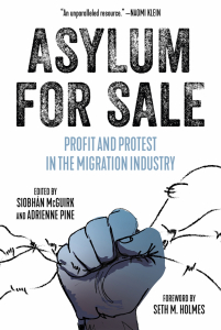 Asylum for Sale: Profit and Protest in the Migration Industry (e-Book)