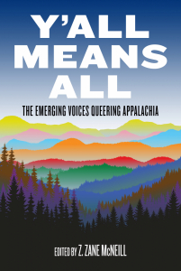 Y'all Means All: The Emerging Voices Queering Appalachia (e-Book)