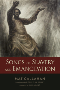 Songs of Slavery and Emancipation