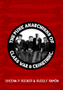 The Punk Anarchisms of Class War & Crimethinc.