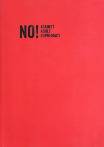 NO!: Against Adult Supremacy