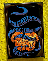  An Injury to One is An Injury to All magnet