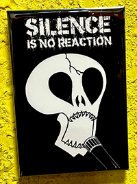 Silence is No Reaction magnet