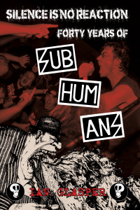 Silence Is No Reaction: Forty Years of Subhumans (e-Book)