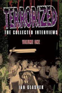 Terrorized: The Collected Interviews Volume One