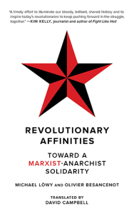 Revolutionary Affinities: Toward a Marxist Anarchist Solidarity (e-Book)