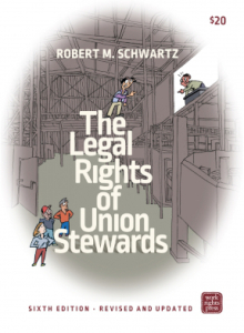 The Legal Rights of Union Stewards - 6th Ed.