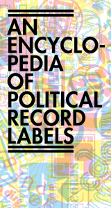 An Encyclopedia of Political Record Labels (Common Notions)