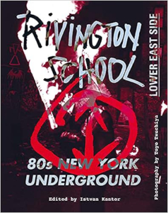 Rivington School: 80's New York Underground