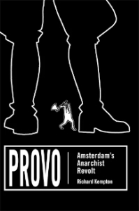 Provo: Amsterdam’s Anarchist Revolt