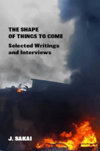 The Shape of Things to Come: Selected Writings And Interviews