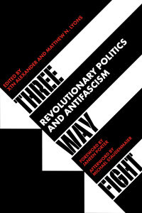Three Way Fight: Revolutionary Politics and Antifascism (e-Book)