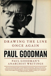 Drawing the Line Once Again: Paul Goodman's Anarchist Writings (e-Book)