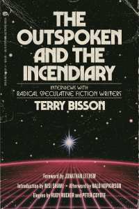 The Outspoken and the Incendiary: Interviews with Radical Speculative Fiction Writers