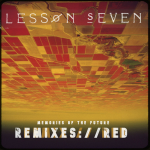 Lesson Seven, scott crow - Memories of the Future Remixes Red (CD)