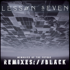 Lesson Seven, scott crow - Memories of the Future Remixes Black (CD)