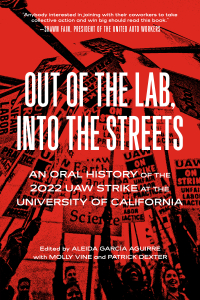Out of the Lab, into the Street: An Oral History of the 2022 UAW Strike at the University of California