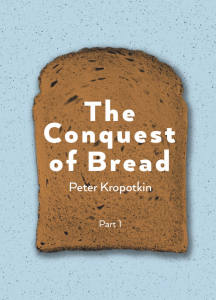 The Conquest of Bread Part 1 & 2 (A6)