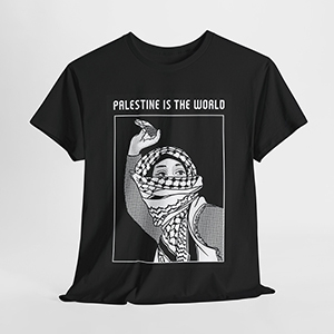 Palestine is the World T-Shirt (Black)