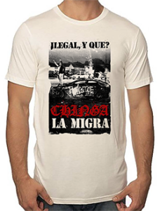 Chinga La Migra T-Shirt