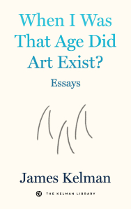 When I Was That Age Did Art Exist? 