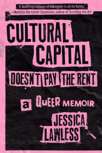 Cultural Capital Doesn’t Pay the Rent: A Queer Memoir