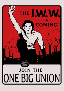 Poster - The IWW is Coming - Join the One Big Union