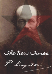 The New Times by Peter Kropotkin (A6)