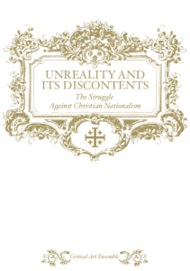 Unreality and Its Discontents: The Struggle Against Christian Nationalism