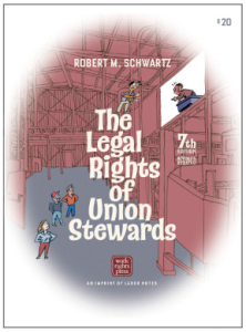 The Legal Rights of Union Stewards - 7th Ed.
