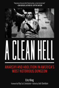 A Clean Hell: Anarchy and Abolition in America’s Most Notorious Dungeon (e-Book)