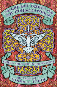 The Radical Bishop and Gay Consciousness: The Passion of Mikhail Itkin