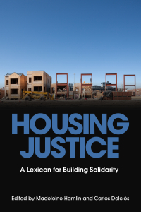 Housing Justice: A Lexicon for Building Solidarity (e-Book)
