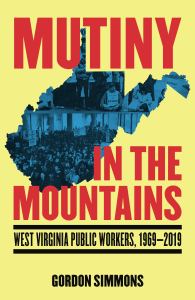 Mutiny in the Mountains: West Virginia Public Workers 1969–2019 (e-Book)