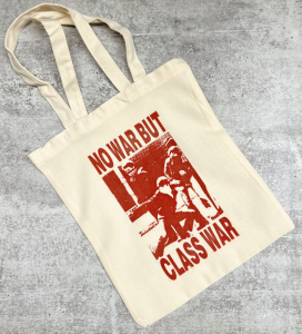 No War But Class War Tote Bag