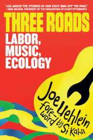 Three Roads: Labor, Music, Ecology (e-Book)