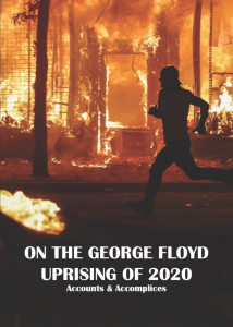 On the George Floyd Uprising of 2020: Accounts & Accomplices (A6)