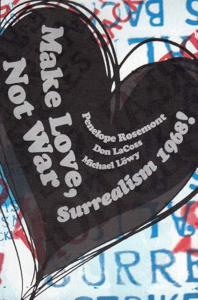 Make Love, Not War: Surrealism 1968!