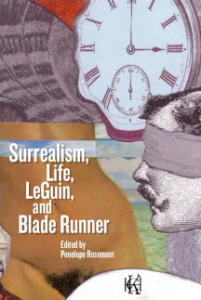Surrealism, Le Guin, Life, and Blade Runner