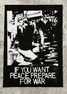 If You Want Peace Prepare for War sew-on patch