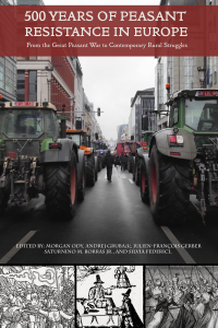 500 Years of Peasant Resistance in Europe: From the Great Peasant War to Contemporary Rural Struggles