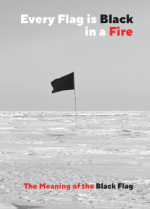 Every Flag is Black in a Fire (A6)