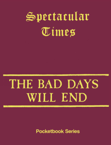 Spectacular Times 12: The Bad Days Will End (A6)