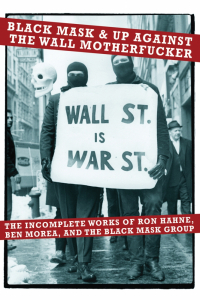 Black Mask & Up Against the Wall Motherf**ker: The Incomplete Works of Ron Hahne, Ben Morea, and the Black Mask Group (e-Book)