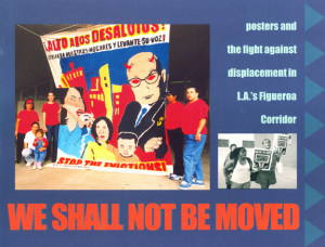We Shall Not Be Moved: Posters and the Fight Against Displacement in L.A.'s Figueroa Corridor