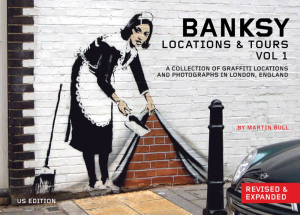 Banksy Location and Tours Volume 1: A Collection of Graffiti Locations and Photographs in London, England