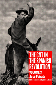 The CNT in the Spanish Revolution Volume 3